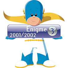 Énigme 3 2001/2002